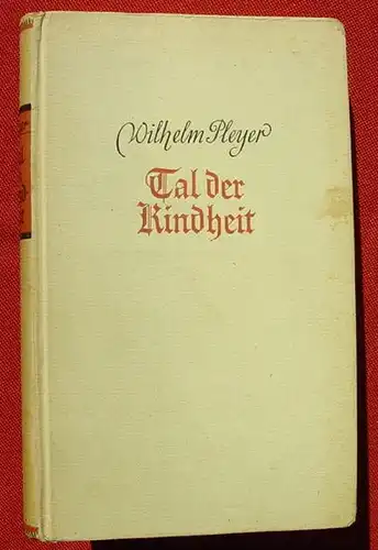 () Pleyer "Tal der Kindheit". 212 S., Langen u. Mueller-Verlag, Muenchen 1942