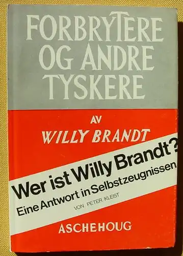 () Kleist "Wer ist Willy Brandt ?". Eine Antwort in Selbstzeugnissen. National-Verlag, Hannover 1971