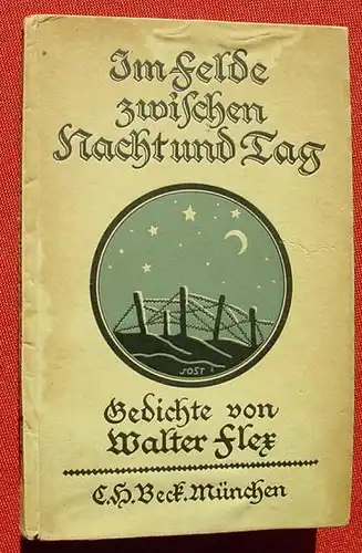 (1005275) "Im Felde zwischen Nacht und Tag". Walter Flex. Verlag Beck, Muenchen, 28. bis 29. Auflage