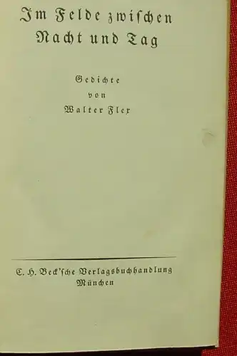 () "Im Felde zwischen Nacht und Tag". Walter Flex. Verlag Beck, Muenchen, 28. bis 29. Auflage