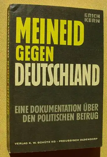 () Kern "Meineid gegen Deutschland". Politischer Betrug. 316 Seiten. Schuetz, Pr. Oldendorf 1971