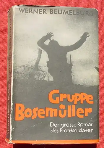 () Beumelburg "Die Gruppe Bosemueller". 1. Auflage ! Stalling-Verlag, Oldenburg 1930