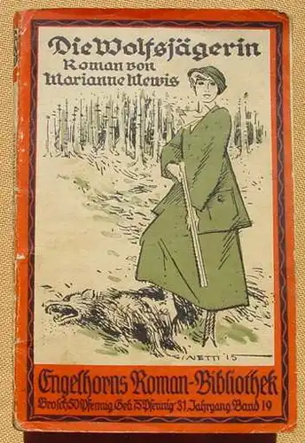 (1010549) Mewis "Die Wolfsjaegerin". Wilddiebsgeschichte. 160 S., 1915 Engelhorn-Verlag, Stuttgart