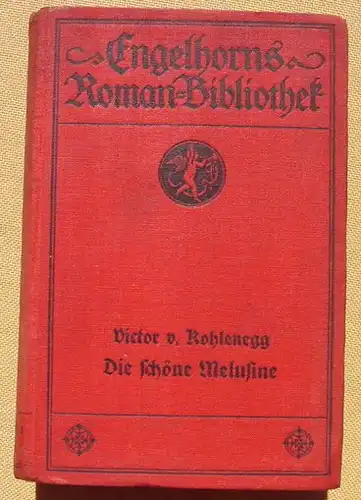 () v. Kohlenegg "Die schoene Melusine" ... Berlin um 1890 ... 1911 Engelhorn-Verlag, Stuttgart