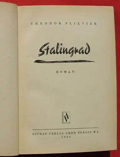 () Plievier "Stalingrad". 460 S., Aufbau-Verlag, Berlin 1946, zweite Auflage