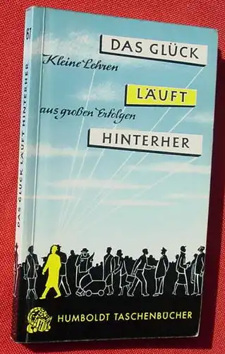 () "Das Glueck laeuft hinterher". Humboldt-TB. Nr. 67. 1956 Frankfurt am Main