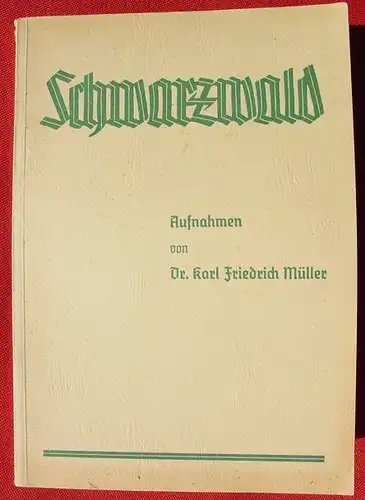 (1010894) "Schwarzwald". Aufnahmen v. Dr. Karl Friedrich Mueller. Verlag Braun, Karlsruhe 1946