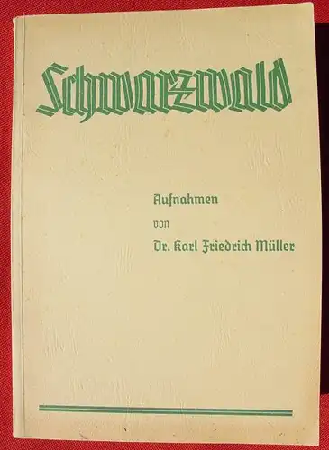 () "Schwarzwald". Aufnahmen v. Dr. Karl Friedrich Mueller. Verlag Braun, Karlsruhe 1946