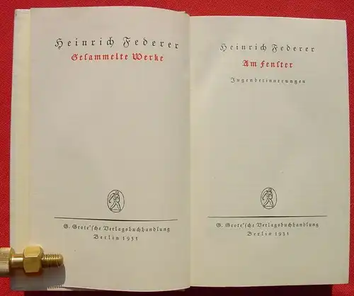 () Heinrich Federer "Am Fenster" - Jugenderinnerungen. 454 S., 1931 Grote-sche, Berlin