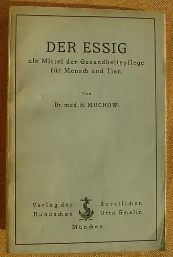 (1011890) Muchow "Der Essig als Mittel der Gesundheitspflege fuer Mensch und Tier". 1926 Gmelin, Muenchen