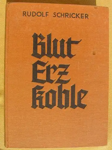 (1011891) Schricker "Blut, Erz, Kohle". Oberschlesien. 238 S., 'Zeitgeschichte' Berlin 1. bis 15. Tausend