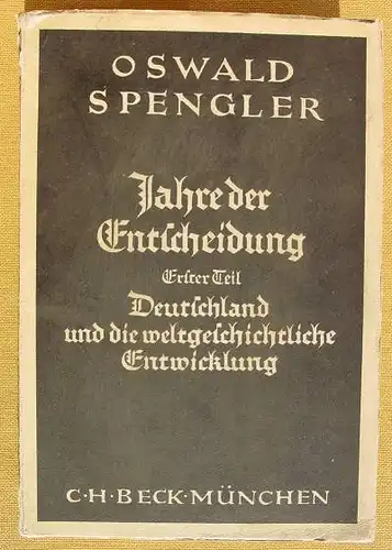 () Spengler "Jahre der Entscheidung" 1. Teil. 178 S., 1933 Beck-sche Verlag, Muenchen