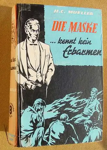 () DIE MASKE, H. C. Mueller "Die Maske kennt kein Erbarmen". Abenteuer-Roman. Balowa-Verlag