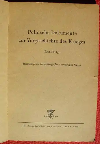 () "Polnische Dokumente zur Vorgeschichte des Krieges". Verlag Eher, Berlin 1940