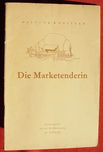 (1012028) Koenitzer "Die Marketenderin". Hg. Wehrbetreuung der Luftwaffe.  Limpert-Verlag, Berlin