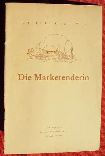 () Koenitzer "Die Marketenderin". Hg. Wehrbetreuung der Luftwaffe.  Limpert-Verlag, Berlin