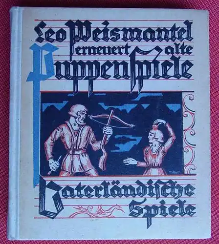 (1039271) Weismantel. Vaterlaendische Spiele. Volks- und Puppenspiele. 250 S., Buehnenvolksbund, Frankf./M