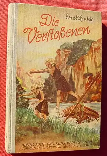 () Budde. Die Verstossenen. Jugendbuch 1950. Kleins- Buch- u. Kunst-Verlag, vormals Bischof & Klein, Lengerich