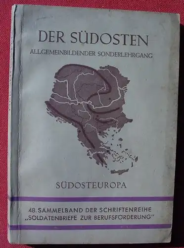 (1012050) "Der Suedosten" Soldatenbriefe zur Berufsfoerderung. 256 S., 1943 Hirt, Breslau