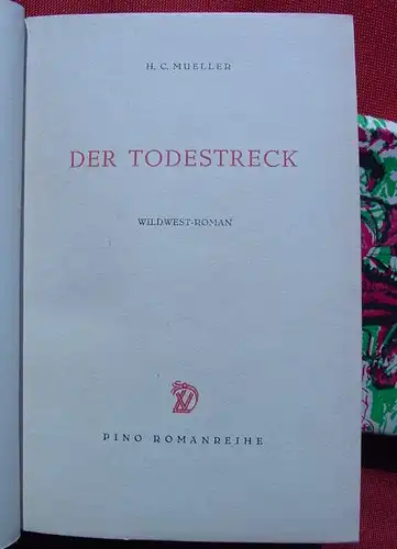 (1012071) H. C. Mueller "Der Todestreck" Wildwest. Pino Romanreihe. 1949 Drei Fichten-Verlag, Muenchen