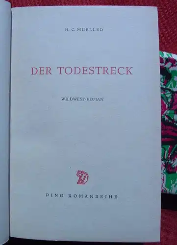 () H. C. Mueller "Der Todestreck" Wildwest. Pino Romanreihe. 1949 Drei Fichten-Verlag, Muenchen