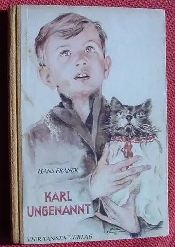 (1012159) "Karl Ungenannt". Jugendbuch. 64 S., Vier Tannen Verlag, Berlin u. Augsburg 1949