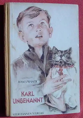 () "Karl Ungenannt". Jugendbuch. 64 S., Vier Tannen Verlag, Berlin u. Augsburg 1949