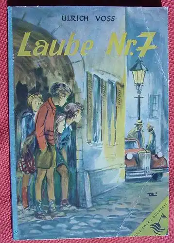 () Boje-Zwerg-Buecherei, Nr 4 "Laube Nr. 7". Jugendbuch, Stuttgart 1953