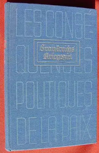 (1012214) Bainville "Frankreichs Kriegsziel". 200 S., Hanseatische Verlag, Hamburg 1939-40