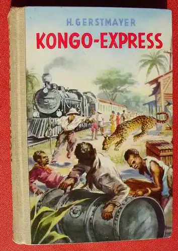 (1012244) Gerstmayer "Kongo-Express". Abenteuer. 160 S., 1955 Baeren-Verlag, Duesseldorf