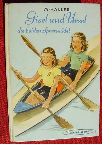 (1012246) Haller "Gisel und Ursel die beiden Sportmaedel". Schneider Verlag, Augsburg, um 1953