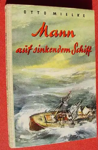 () Mielke "Mann auf sinkendem Schiff" Flying Enterprise. 1954 Ensslin & Laiblin-Verlag, Reutlingen