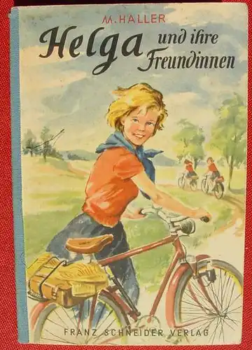 () Haller "Helga und ihre Freundinnen". Jugendbuch. Schneider Verlag, Augsburg 1950-er Jahre