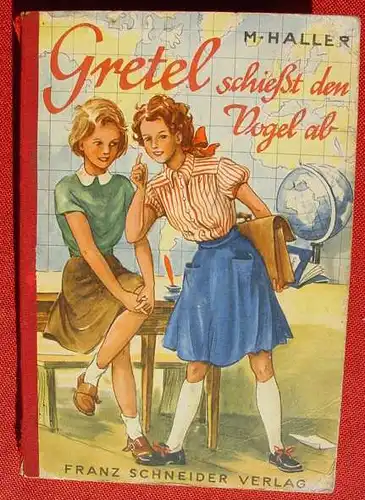 (1012253) Haller "Gretel schiesst den Vogel ab". Jugendbuch. Schneider Verlag, Augsburg 1950-er Jahre