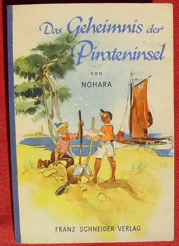 (1012256) Nohara "Das Geheimnis der Pirateninsel". Jugendbuch. Schneider Verlag, Augsburg 1950-er Jahre
