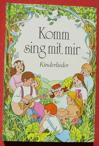 (1014692) "Komm sing mit mir !". Kinderlieder. Mit Akkordbezeichnungen fuer Gitarre. 96 S., Fischer-Verlag, Goettingen