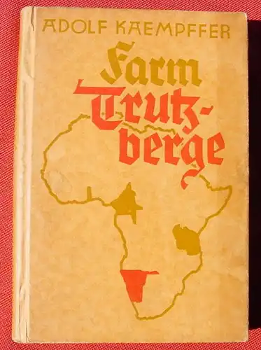 () Kaempffer "Farm Trutzberge" Deutscher Suedwestafrika-Roman. 1937 Westermann Verlag, Braunschweig