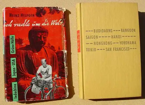 () Helfgen "Ich radle um die Welt" Burma - Indochina - Japan - USA. - Gruene Hoelle. 1955, 400 S.,