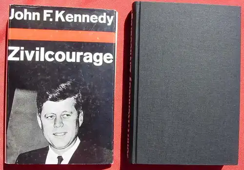 () John F. Kennedy "Zivilcourage" 280 S., 1964 Bertelsmann Lesering / Econ-Verlag, Duesseldorf