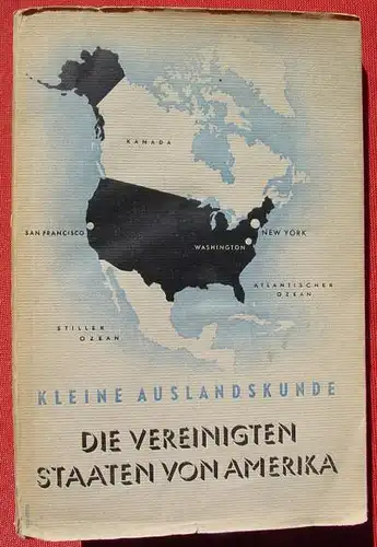 () "Die Vereinigten Staaten von Amerika" Auslandskunde. 160 S., 1943 Berlin, Junker u. Duennhaupt Verlag