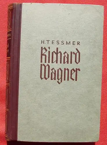 (1014980) Tessmer "Richard Wagner - Sein Leben und sein Werk" 306 S., 1930 Buchgemeinschaft Berlin