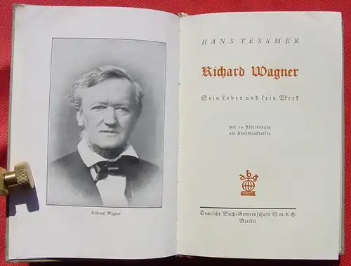 () Tessmer "Richard Wagner - Sein Leben und sein Werk" 306 S., 1930 Buchgemeinschaft Berlin