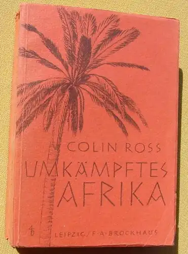(1014986) Ross "Umkaempftes Afrika". Marokko, Algerien u. Tunesien. 1944 Brockhaus, Leipzig