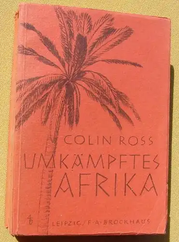 () Ross "Umkaempftes Afrika". Marokko, Algerien u. Tunesien. 1944 Brockhaus, Leipzig