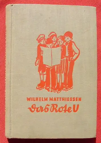 (1014989) Matthiessen "Das Rote  U". Jungensgeschichte. 168 S., 1932 Schaffstein, Koeln
