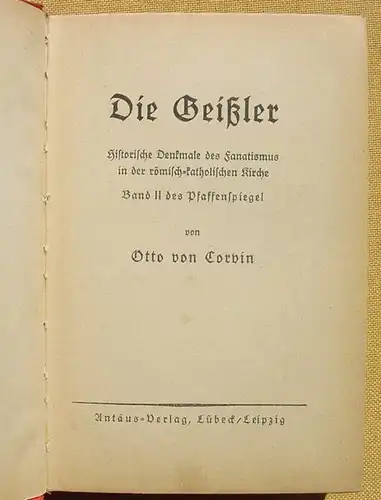 (1015124) Corvin "Die Geissler". Band II des  Pfaffenspiegel. Antaeus-Verlag, Ausgabe 1938