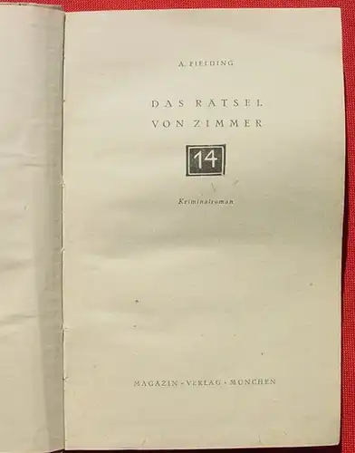 () Fielding "Das Raetsel vom Zimmer" Kriminalroman. 224 S., 1948 Magazin-Verlag Muenchen