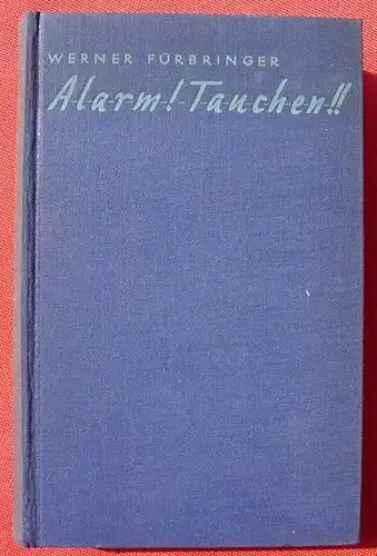 () "Alarm ! Tauchen !!"  U-Boot in Kampf und Sturm. 258 S., 1933 Ullstein-Verlag, Berlin