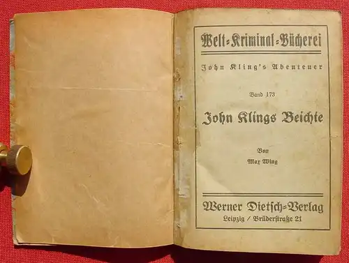 (1015445) Max Wing "John Klings Beichte". John Kling Reihe. Welt-Kriminal-Buecherei. 1928 Dietsch-Verlag, Leipzig
