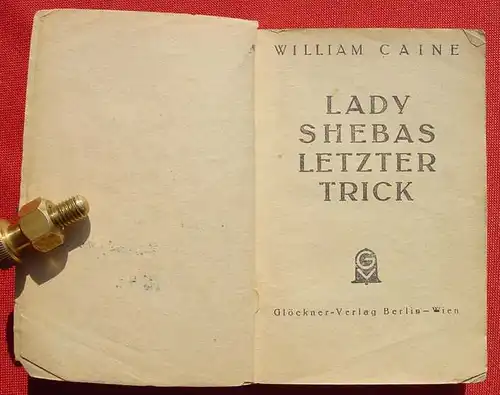 () Gloeckner-Buecher. "Lady Shebas letzter Trick". Caine. 256 S., Gloeckner-Verlag, Berlin-Wien, um 1929-1930 ?